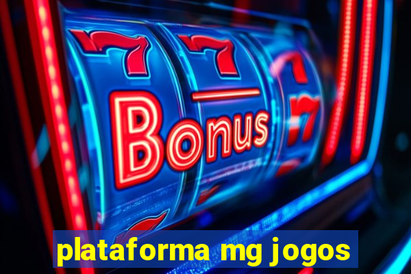 plataforma mg jogos